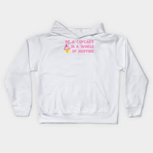 Be a cupcake - pink Kids Hoodie